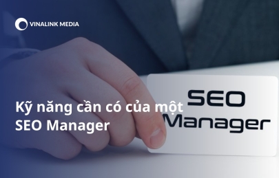 SEO Manager là gì? Kỹ năng cần có của một SEO Manager